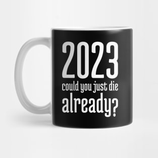 2023 Could You Jest Die Already? - 3 Mug